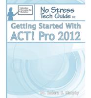 Getting Started With Act! Pro 2012
