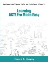 Learning ACT! Pro Made Easy