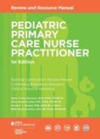Pediatric Primary Care Nurse Practitioner Review and Resource Manual