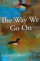 The Way We Go On