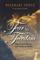 Fear to Freedom