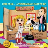 Look at Me, a Veterinarian I Want to Be