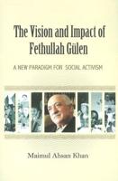 THE VISION AND IMPACT OF FETHULLAH GÞÜLEN