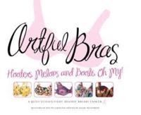 Artful Bras: Hooters, Melons and Boobs, Oh My!