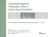 A Case-Based Approach to Pacemakers, ICDs, and Cardiac Resynchronization: Volume 2