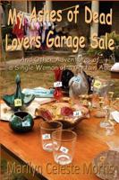 My Ashes of Dead Lovers Garage Sale