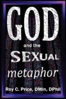 GOD and the SEXUAL METAPHOR