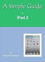 A Simple Guide to iPad 2