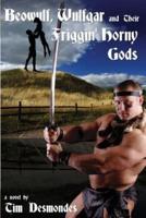 Beowulf, Wulfgar and Their Friggin' Horny Gods