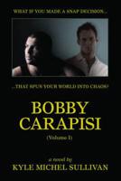 Bobby Carapisi. Vol. I