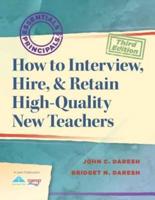 How to Interview, Hire, and Retain High-Quality New Teachers