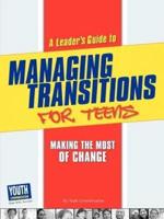 A Leader's Guide to Managing Transitions for Teens