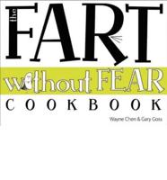 The Fart Without Fear Cookbook