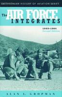 The Air Force Integrates, 1945-1964