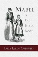 Mabel or the Bitter Root