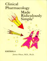 Clinical Pharmacology Made Ridiculously Simple