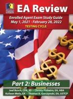 PassKey Learning Systems EA Review Part 2 Businesses; Enrolled Agent Study Guide, May 1, 2021-February 28, 2022 Testing Cycle