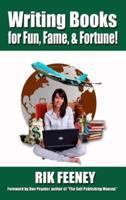 Writing Books for Fun, Fame, and Fortune!