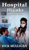 Hospital Hijinks: A Patient's Memoir