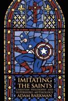 Imitating the Saints: Christian Philosophy and Superhero Mythology