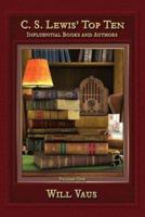 C.S. Lewis' Top Ten: Influential Books and Authors, Volume One