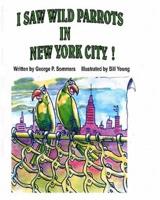 I Saw Wild Parrots in New York City