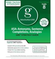 Asa: Antonyms, Sentence Completions, Analogies GRE Preparation Guide, 1st Ed