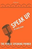Speak Up: The Public Speaking Primer