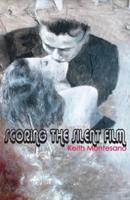 Scoring the Silent Film