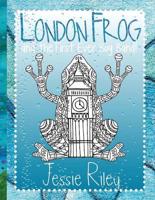 London Frog and the First Ever Bog Band Coloring Book