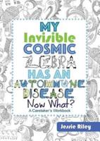 My Invisible Cosmic Zebra Has an Autoimmune Disease - Now What?