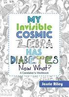 My Invisible Cosmic Zebra Has Diabetes - Now What?
