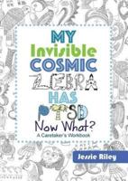 My Invisible Cosmic Zebra Has PTSD - Now What?