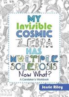 My Invisible Cosmic Zebra Has Multiple Sclerosis - Now What?