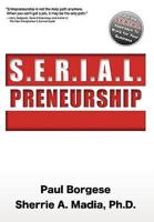 S.E.R.I.A.L.PRENEURSHIP: The Secrets of Repeatable Business Success