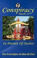 Conspiracy Book II: In Pursuit of Justice