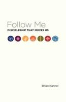 Follow Me: Discipleship That Moves Us