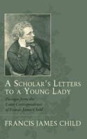 A Scholar's Letters to a Young Lady