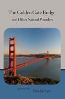 The Golden Gate Bridge and Other Natural Wonders