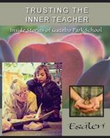 Trusting the Inner Teacher: Inside Stories of Gazebo Park School