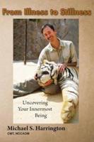 From Illness to Stillness: Uncovering Your Innermost Being