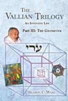 The Vallian Trilogy--An Inventive Life: Part III. The Geometer