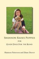 Shannon Raises Puppies for Guide Dogs for the Blind