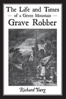 The Life and Times of a Green Mountain Grave Robber