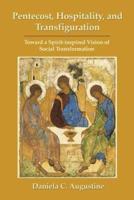 Pentecost, Hospitality, and Transfiguration