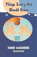 Things Every Kid Should Know-Hand Washing