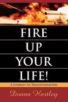 Fire Up Your Life