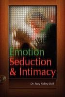 Emotion, Seduction & Intimacy