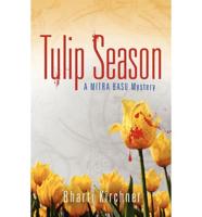 Tulip Season: A Mitra Basu Mystery
