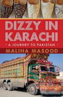 Dizzy in Karachi: A Journey to Pakistan